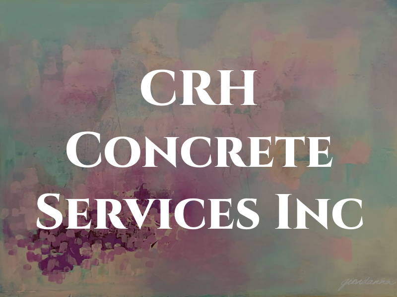 CRH Concrete Services Inc