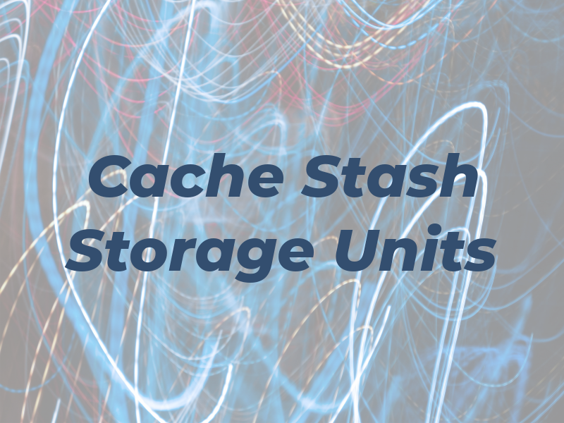 Cache Stash Storage Units