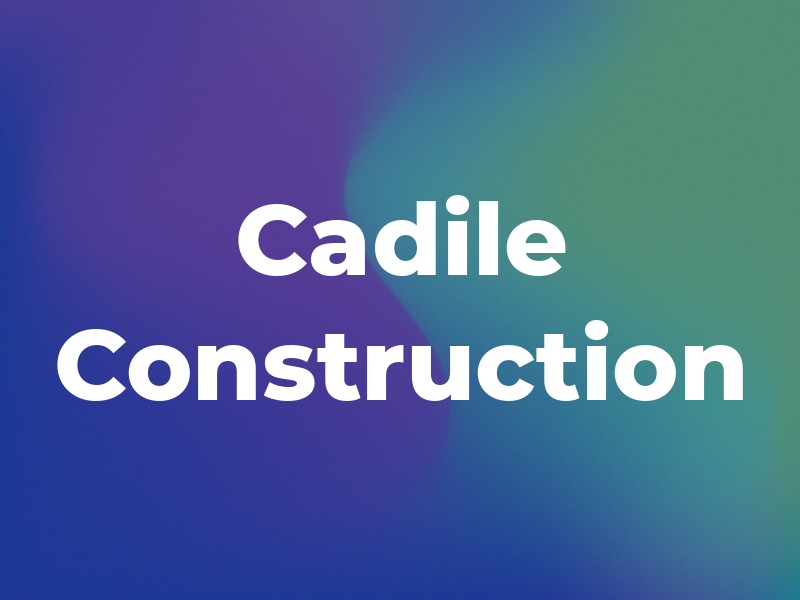 Cadile Construction