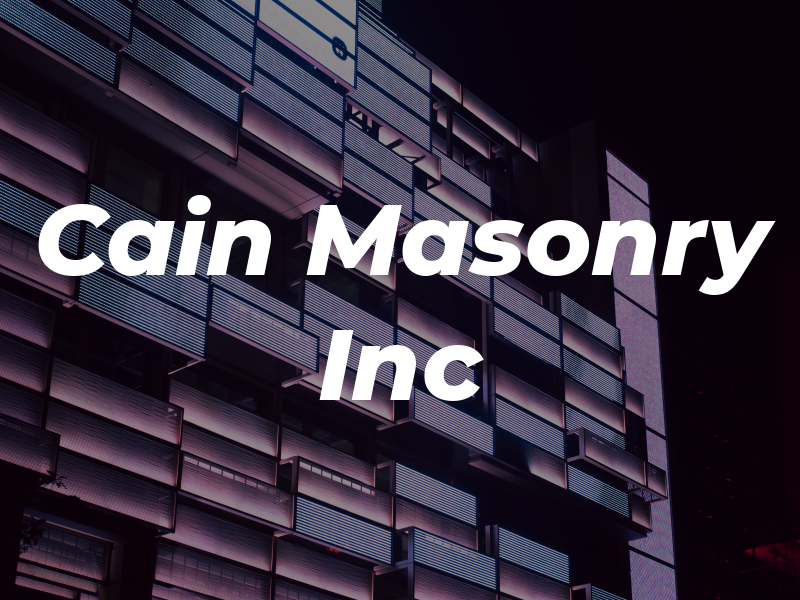 Cain Masonry Inc