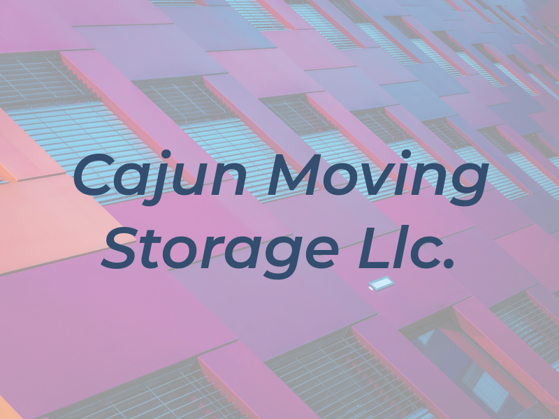 Cajun Moving & Storage Llc.