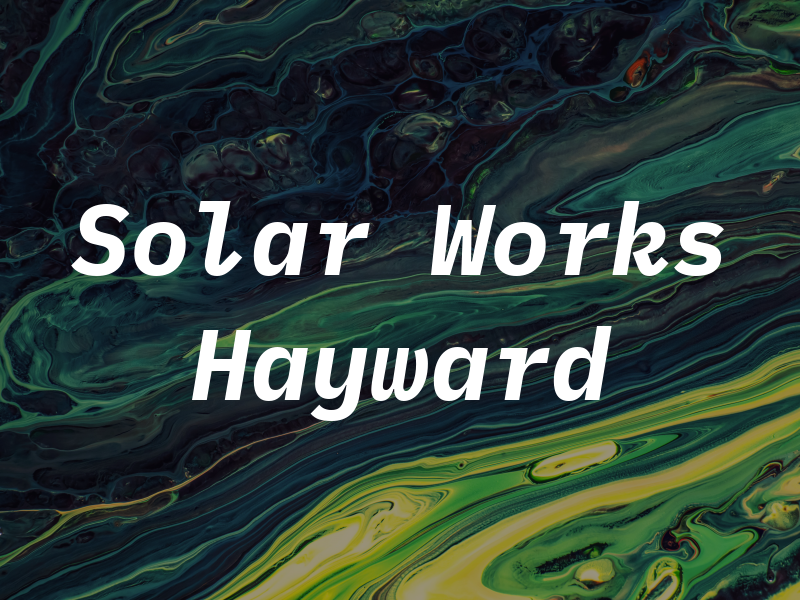 Cal Solar Works Hayward