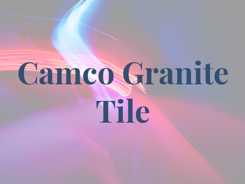 Camco Granite & Tile