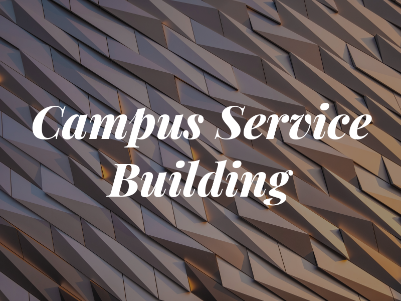 Campus Service Building