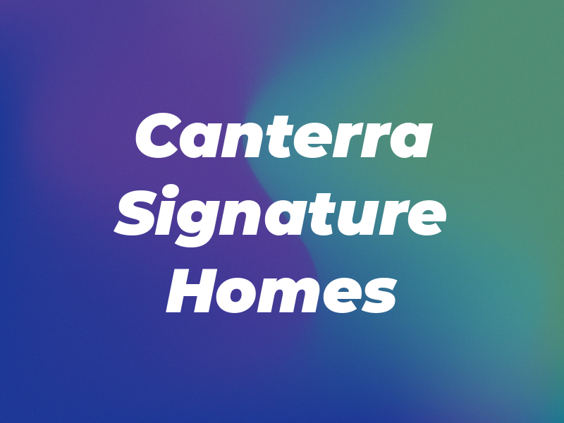 Canterra Signature Homes