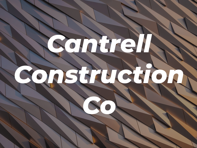 Cantrell Construction Co