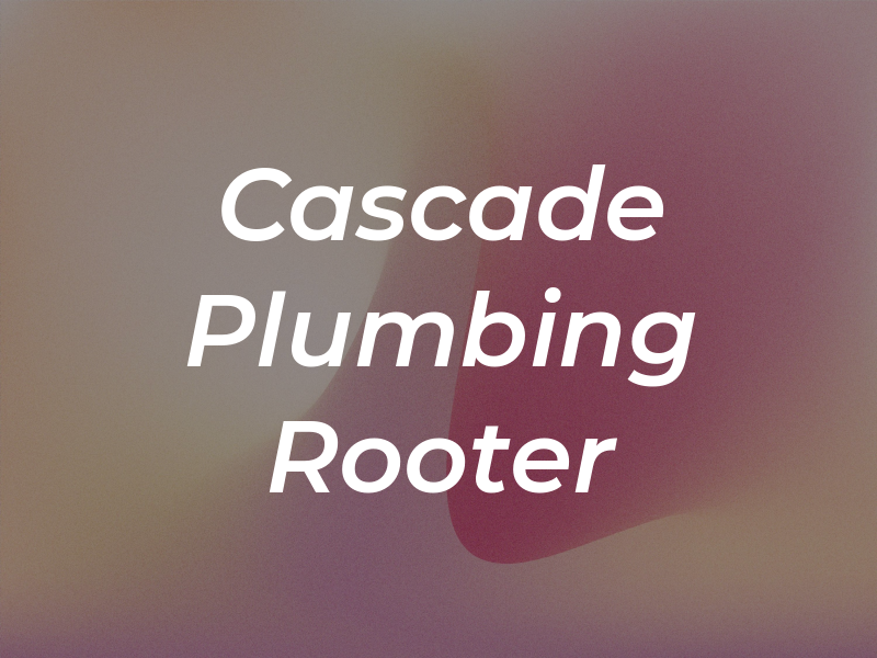 Cascade Plumbing & Rooter