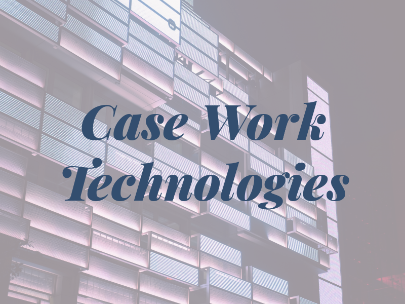 Case Work Technologies
