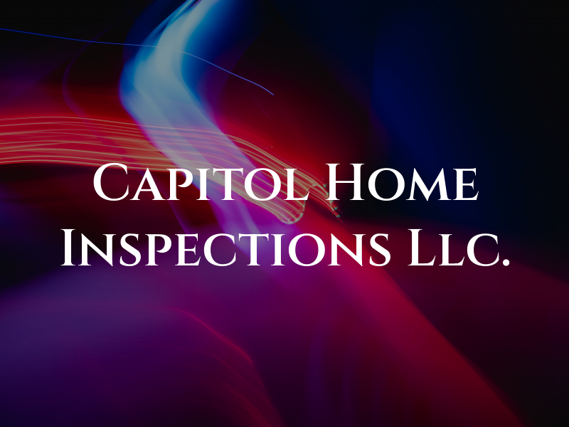 Capitol Home Inspections Llc.
