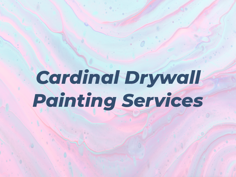 Cardinal Drywall and Painting Services