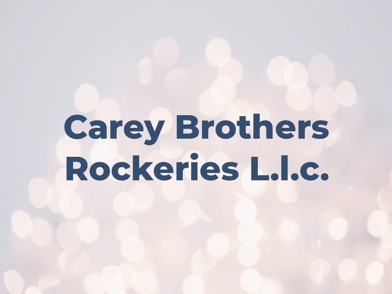 Carey Brothers Rockeries L.l.c.