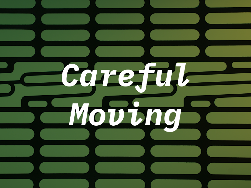 Careful Moving