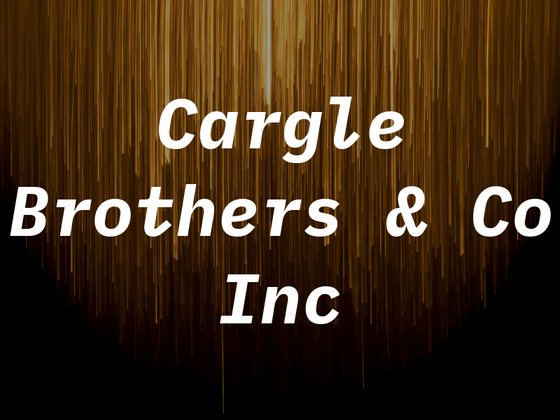 Cargle Brothers & Co Inc