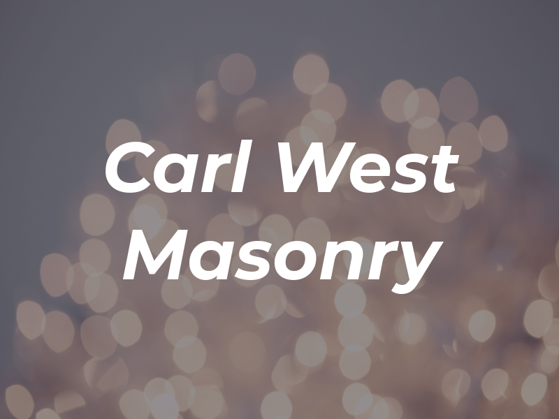 Carl West Masonry