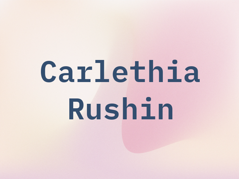 Carlethia Rushin