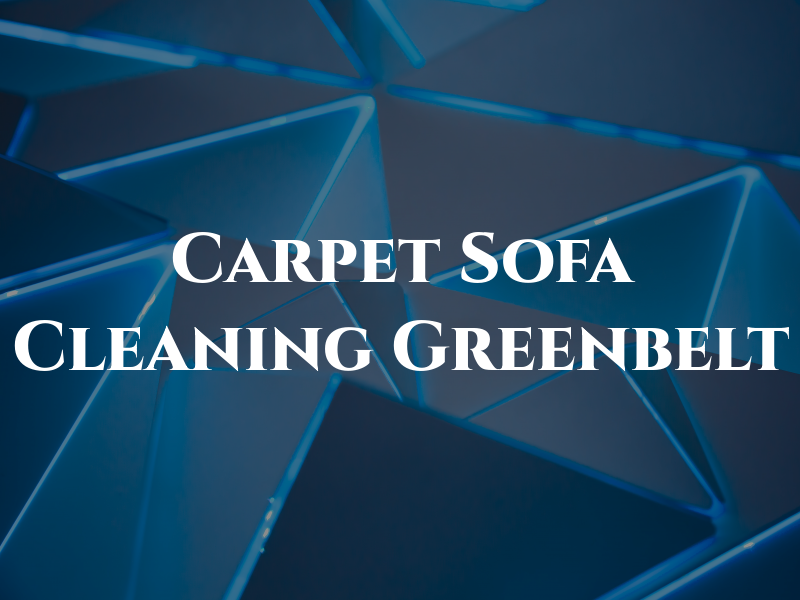 Carpet & Sofa Cleaning Greenbelt