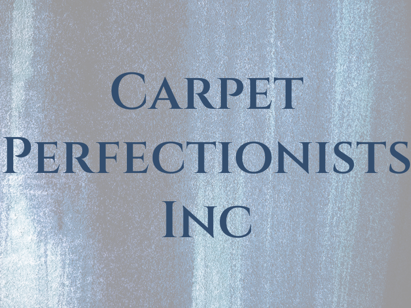 Carpet Perfectionists Inc