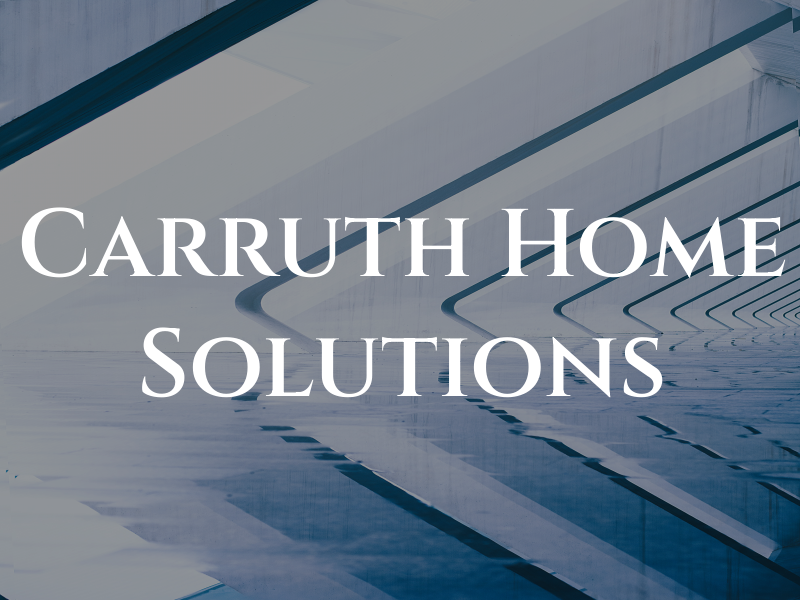 Carruth Home Solutions