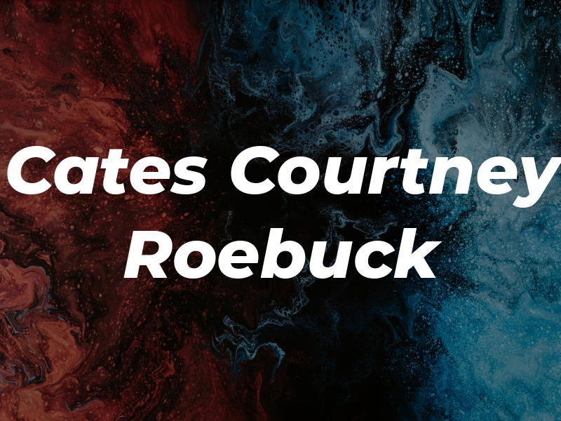 Cates Courtney & Roebuck