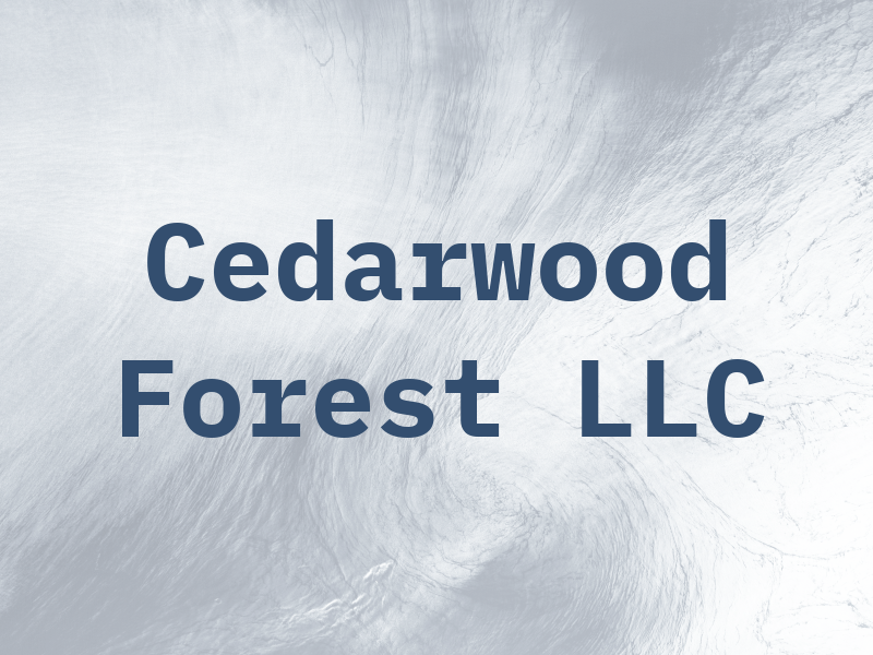 Cedarwood Forest LLC