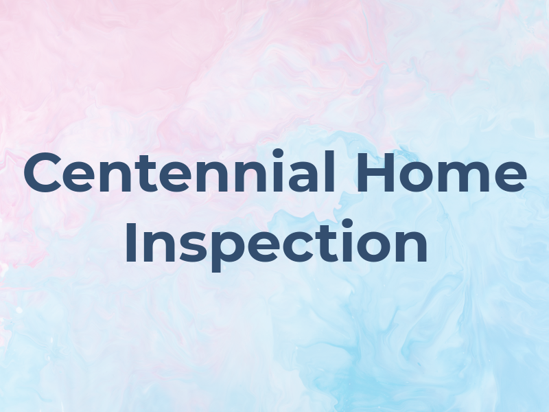 Centennial Home Inspection