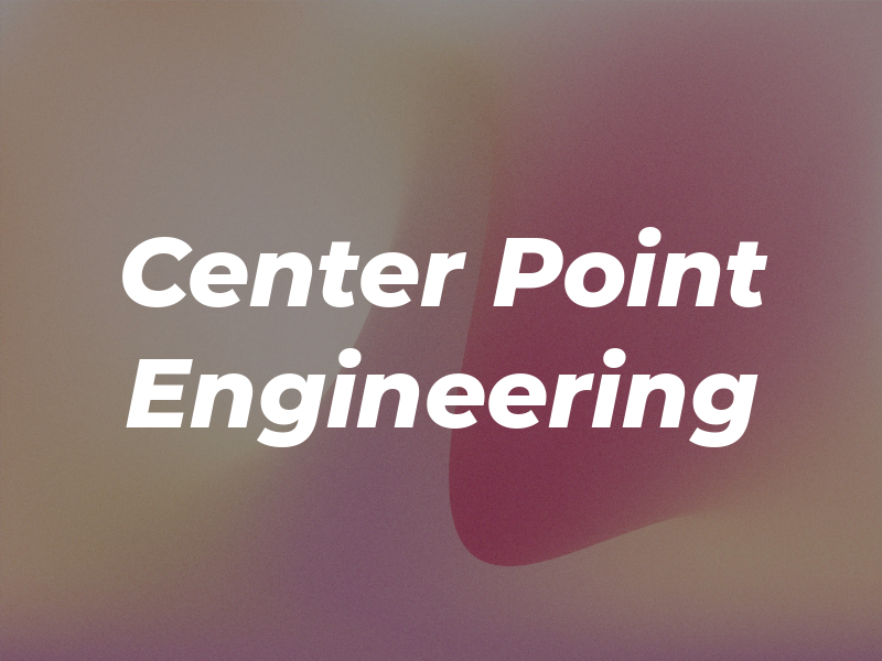Center Point Engineering Inc
