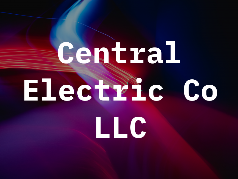 Central Electric Co LLC