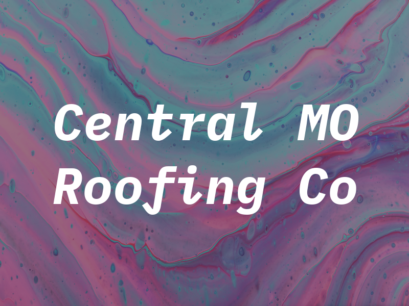 Central MO Roofing Co
