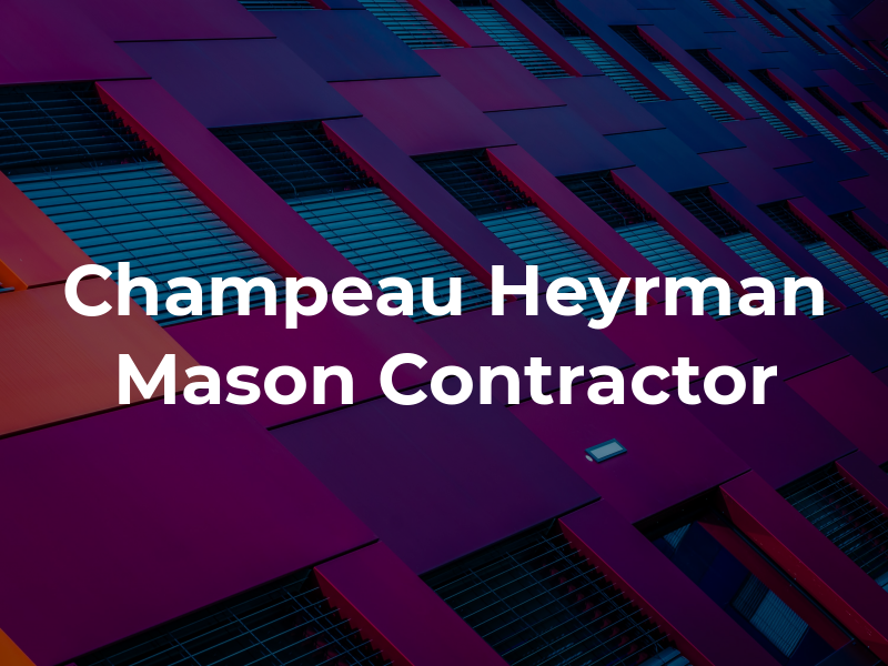 Champeau & Heyrman Mason Contractor