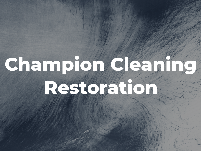 Champion Cleaning & Restoration