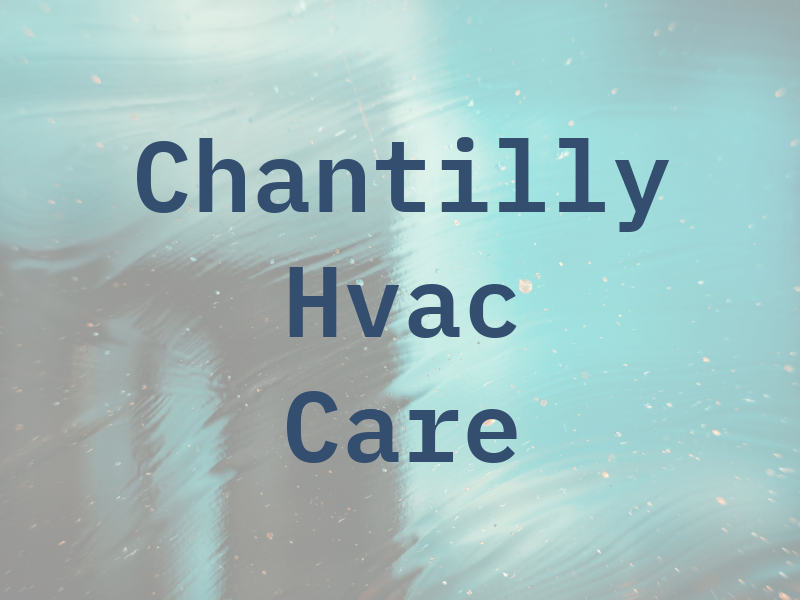 Chantilly Hvac Care