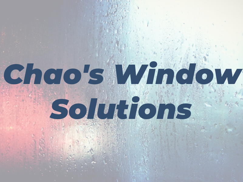 Chao's Window Solutions