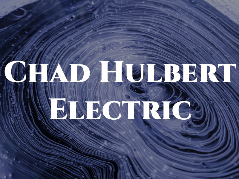 Chad Hulbert Electric