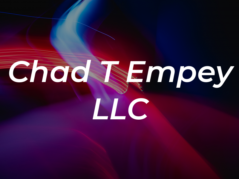 Chad T Empey LLC