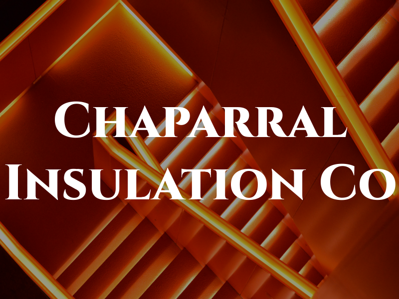 Chaparral Insulation Co