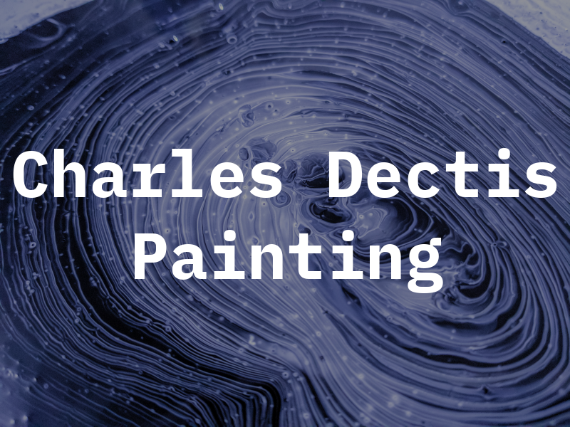 Charles Dectis Painting Inc