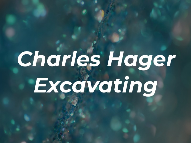 Charles H Hager Excavating