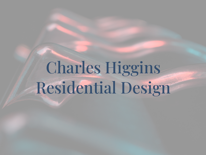 Charles Higgins Residential Design