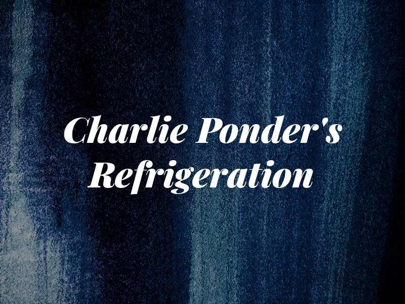 Charlie Ponder's Refrigeration