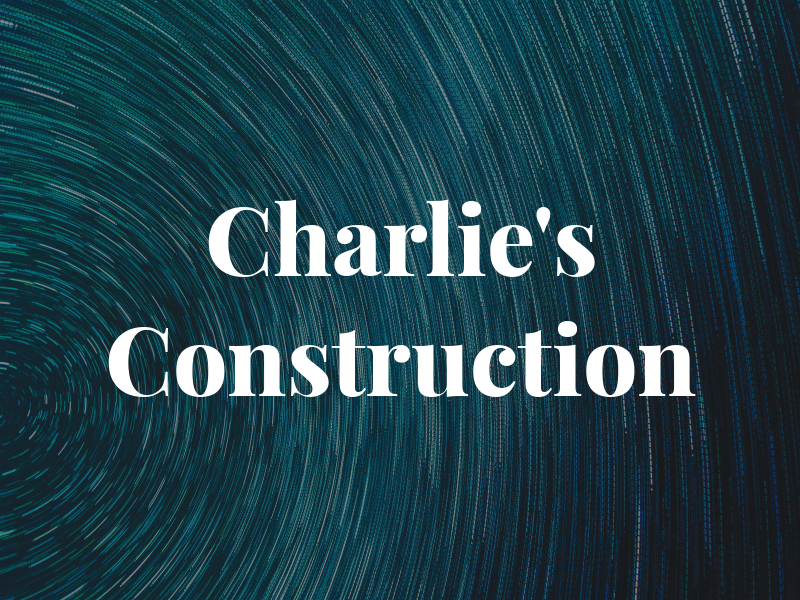 Charlie's Construction