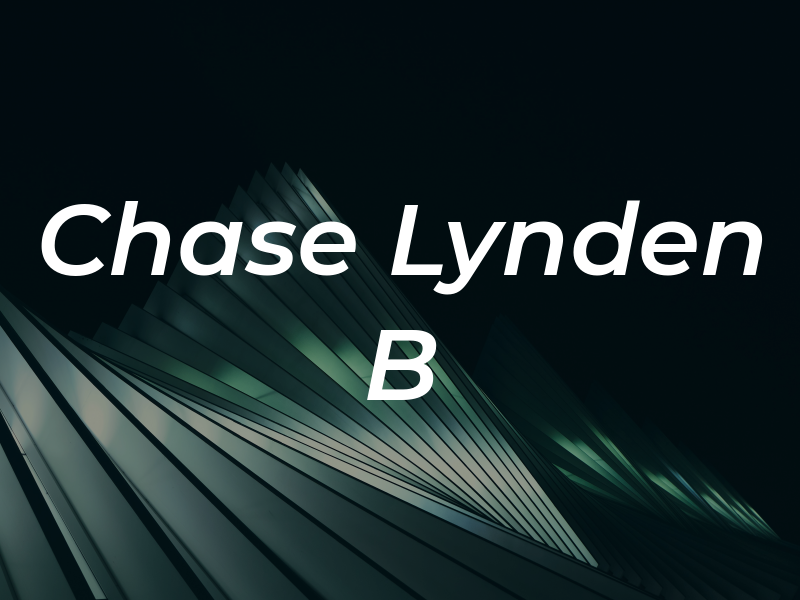 Chase Lynden B