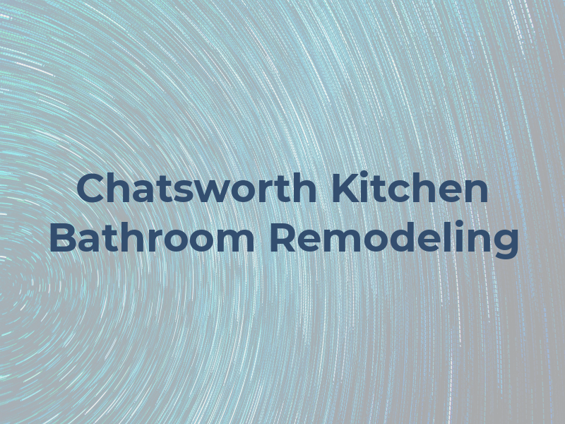 Chatsworth Kitchen & Bathroom Remodeling