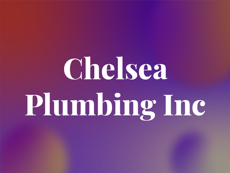 Chelsea Plumbing Inc