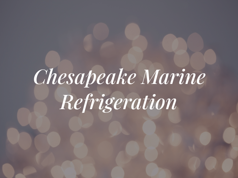Chesapeake Marine Refrigeration Inc