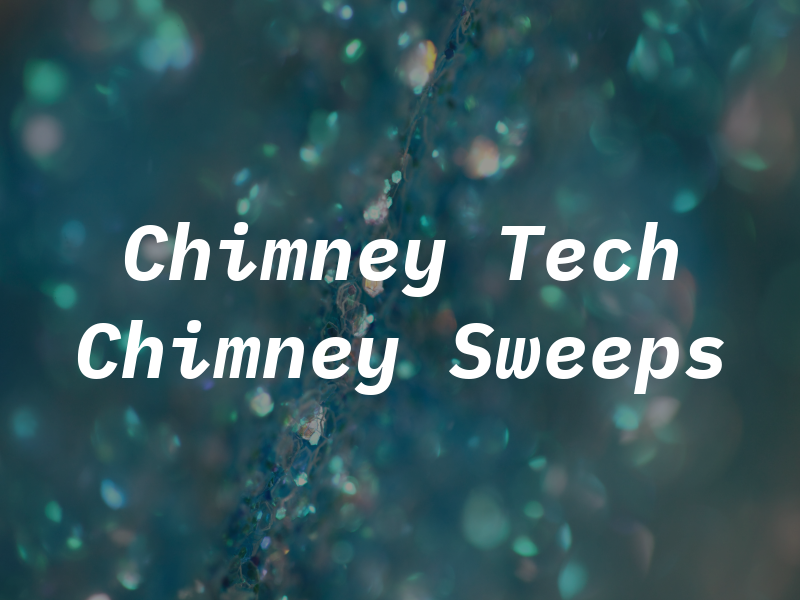 Chimney Tech Chimney Sweeps