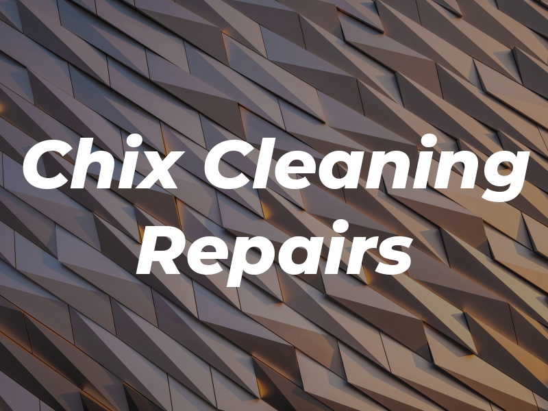 Chix Cleaning & Repairs