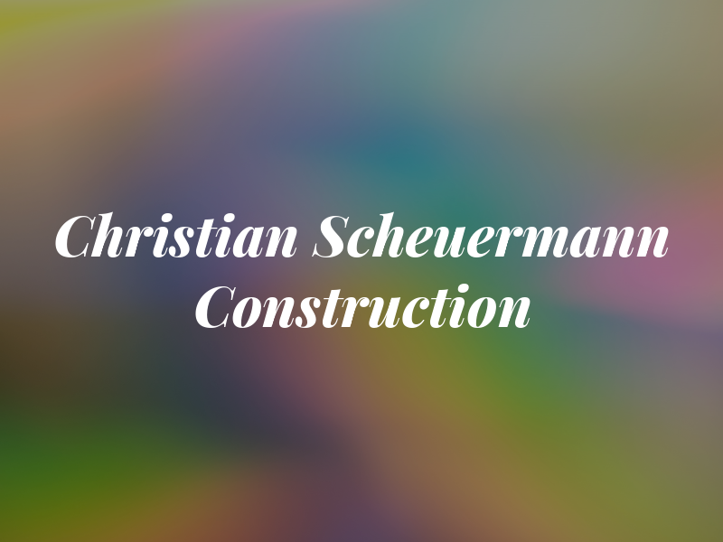 Christian Scheuermann Construction