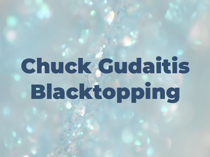 Chuck Gudaitis Blacktopping