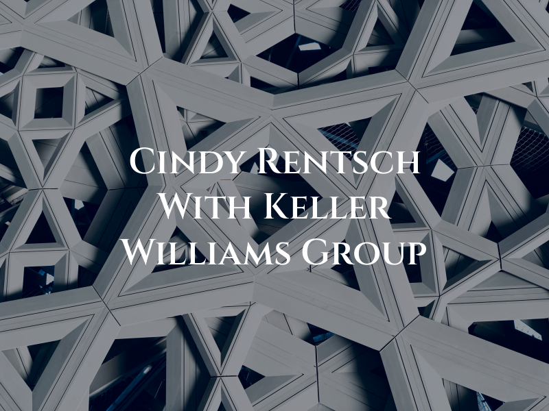 Cindy Rentsch With Keller Williams Group One