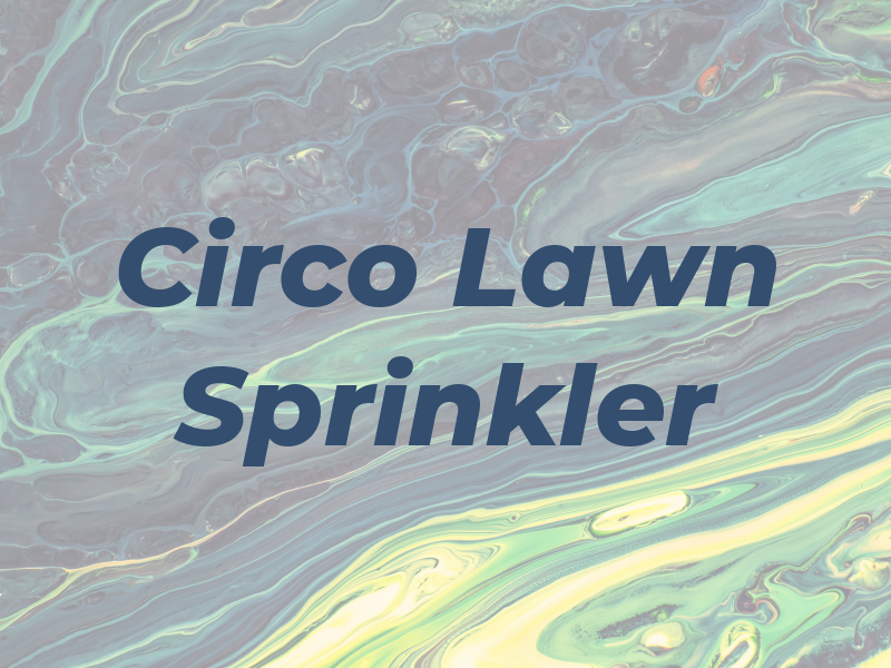 Circo Lawn Sprinkler Co